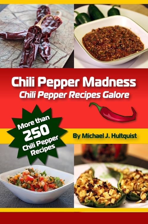 Chili Pepper Cookbooks by Michael Hultquist - Chili Pepper Madness